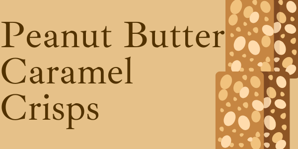 Peanut Butter Caramel Crisps