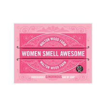 Load image into Gallery viewer, Walton Wood &quot;Girls Smell Awesome&quot; &amp; &quot;Women Smell Awesome&quot; Soap
