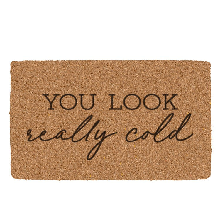 You Look Cold Coir Mat