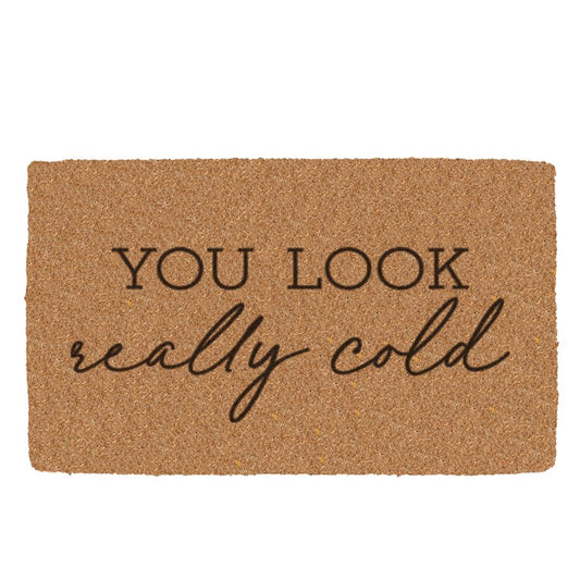 You Look Cold Coir Mat