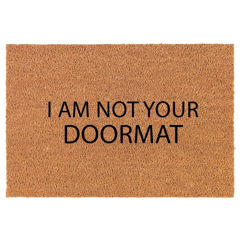 I Am Not Your Doormat