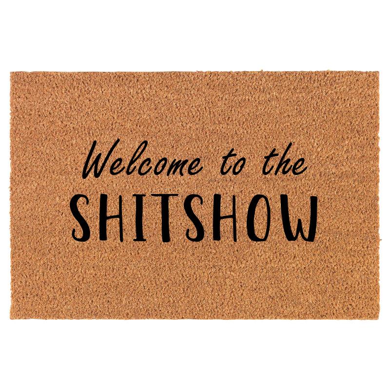 Welcome to the shitshow coir doormat